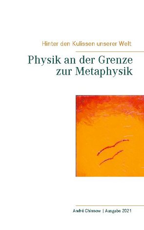 Physik an der Grenze zur Metaphysik von Chinnow,  André