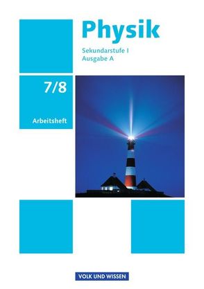 Physik – Ausgabe Volk und Wissen – Ausgabe A – Sekundarstufe I – 7./8. Schuljahr von Karau,  Dietmar, Rabe,  Thorid