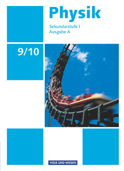 Physik – Ausgabe Volk und Wissen – Ausgabe A – Sekundarstufe I – 9./10. Schuljahr von Backhaus,  Udo, Best,  Jessie, Boysen,  Gerd, Kopte,  Uwe, Liebers,  Klaus, Mikelskis,  Helmut F., Rabe,  Thorid, Wilke,  Hans-Joachim