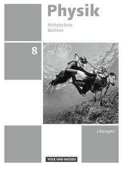 Physik – Ausgabe Volk und Wissen – Mittelschule Sachsen – Neue Ausgabe – 8. Schuljahr von Best,  Jessie, Göbel,  Elke, Greiner-Well,  Ralf, Höpfner,  Tom, Roßner,  Matthias, Viehrig,  Maik