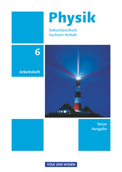 Physik – Ausgabe Volk und Wissen – Sekundarschule Sachsen-Anhalt – Neue Ausgabe – 6. Schuljahr von Karau,  Dietmar, Rabe,  Thorid