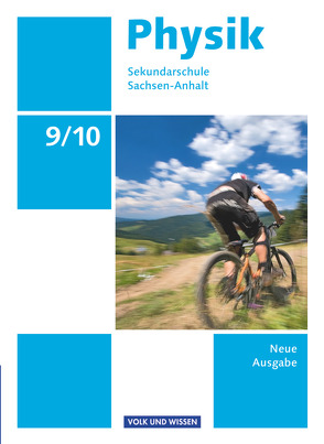 Physik – Ausgabe Volk und Wissen – Sekundarschule Sachsen-Anhalt – Neue Ausgabe – 9./10. Schuljahr von Backhaus,  Udo, Best,  Jessie, Gruhnert,  Christiane, Lichtenberger,  Jochim, Liebers,  Klaus, Mikelskis,  Helmut F., Otto,  Rolf