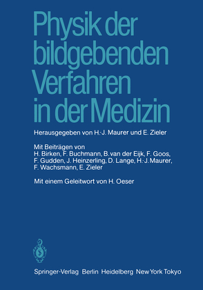 Physik der bildgebenden Verfahren in der Medizin von Maurer,  H.-J., Oeser,  H., Zieler,  E.