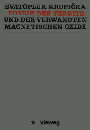 Physik der Ferrite und der verwandten magnetischen Oxide von Krupička,  Svatopluk