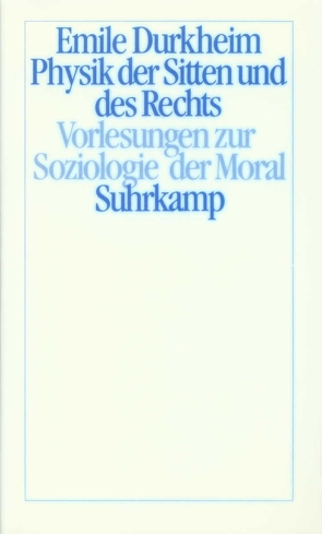 Physik der Sitten und des Rechts von Bischoff,  Michael, Durkheim,  Emile, Müller,  Hans Peter