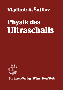 Physik des Ultraschalls von Hauptmann,  P., Sutilov,  V.A.