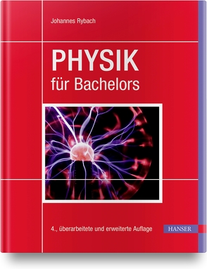 Physik für Bachelors von Rybach,  Johannes