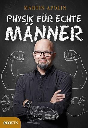 Physik für echte Männer von Apolin,  Martin, Fischer,  Mandy