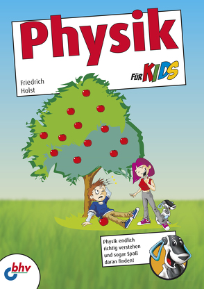 Physik für Kids von Holst,  Friedrich