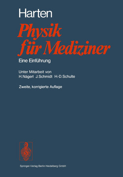 Physik für Mediziner von Harten,  H.-U., Nägerl,  H., Schmidt,  J., Schulte,  H.D.