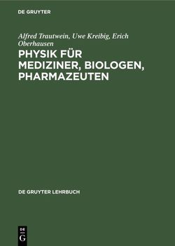 Physik für Mediziner, Biologen, Pharmazeuten von Kreibig,  Uwe, Oberhausen,  Erich, Trautwein,  Alfred