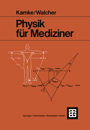 Physik für Mediziner von Kamke,  Prof. Dr. phil. Detlef, Walcher,  Prof. Dr.-Ing. Dr. rer. nat. h.c. Wilhelm