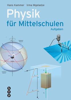 Physik für Mittelschulen. Aufgaben (Print inkl. eLehrmittel) von Kammer,  Hans, Mgeladze,  Irma