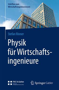 Physik für Wirtschaftsingenieure von Rinner,  Stefan