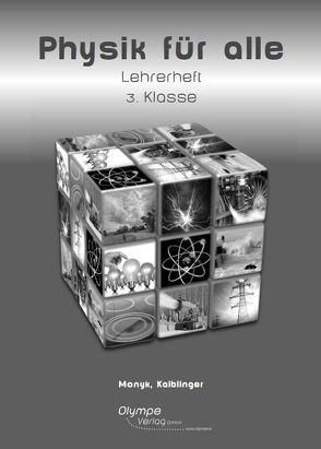 Physik für alle 3 – Lehrerbegleitheft von Kaiblinger,  Gabriele Kaiblinger, Monyk,  Christian