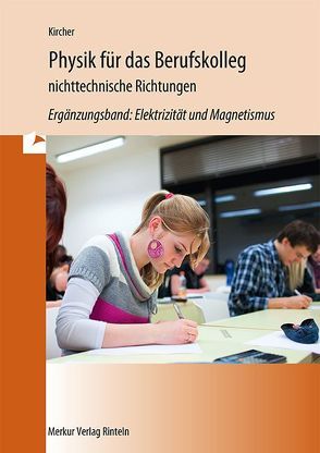 Physik für das Berufskolleg – nichttechnische Richtungen von Kircher,  Jens