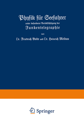 Physik für Seefahrer unter besonderer Berücksichtigung der Funkentelegraphie von Bolte,  Friedrich, Meldau,  Heinrich