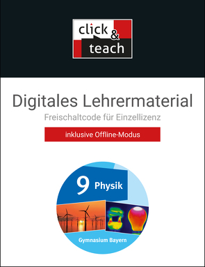 Physik – Gymnasium Bayern / Physik Gymnasium BY click & teach 9 Box von Bächmann,  Alexander, Dietrich,  Rainer, Finkenberg,  Frank, Janner,  Rüdiger, Kellner,  Wolfgang, Mittelhammer,  Sabine, Rosenow,  Ruben, Schäfer,  Annalena, Schalk,  Martin, Sinzinger,  Andreas