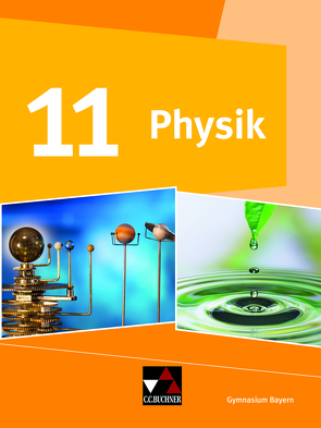 Physik – Gymnasium Bayern Sek II / Physik Bayern 11 von Dietrich,  Rainer, Dührkoop,  Susanne, Fauser,  Christian, Finkenberg,  Frank, Gerstmeier,  Günter, Janner,  Rüdiger, Kellner,  Wolfgang, Meyer,  Eva-Maria, Riffelmacher,  Wolfgang, Schalk,  Martin, Steinhübl,  Ruprecht