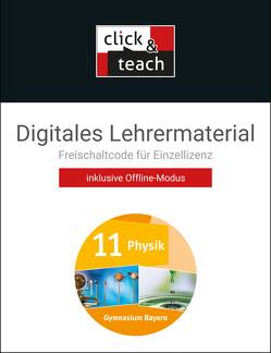 Physik – Gymnasium Bayern Sek II / Physik BY click & teach 11 Box von Dietrich,  Rainer, Dührkoop,  Susanne, Fauser,  Christian, Feuerpfeil,  Stephan, Finkenberg,  Frank, Gerstmeier,  Günter, Janner,  Rüdiger, Kellner,  Wolfgang, Meyer,  Eva-Maria, Riffelmacher,  Wolfgang, Schalk,  Martin, Steinhübl,  Ruprecht, Waltner,  Christine