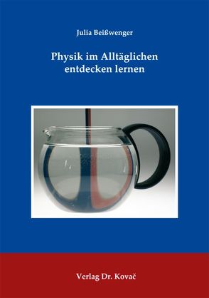 Physik im Alltäglichen entdecken lernen von Beißwenger,  Julia