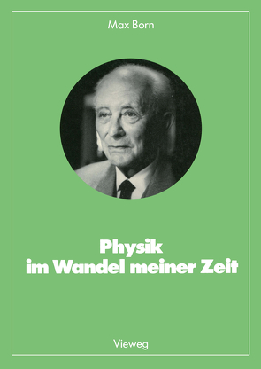 Physik im Wandel meiner Zeit von Born,  Max