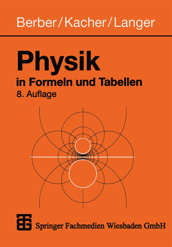 Physik in Formeln und Tabellen von Berber,  Joachim, Kacher,  Heinz, Langer,  Rudolf