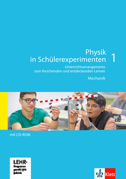 Physik in Schülerexperimenten 1. Unterrichtsarrangements zum forschenden und entdeckenden Lernen – Mechanik von Lannert,  Bernd