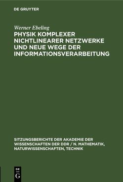 Physik komplexer nichtlinearer Netzwerke und neue Wege der Informationsverarbeitung von Ebeling,  Werner