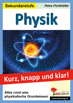 Physik – Kurz, knapp & klar! von Pichlhöfer,  Petra