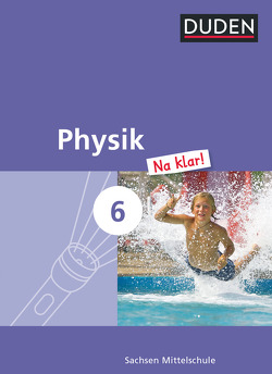 Physik Na klar! – Mittelschule Sachsen – 6. Schuljahr von Gau,  Barbara, Meyer,  Lothar