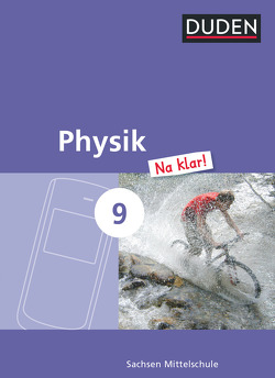 Physik Na klar! – Mittelschule Sachsen – 9. Schuljahr von Gau,  Barbara, Meyer,  Lothar, Schwarz,  Oliver