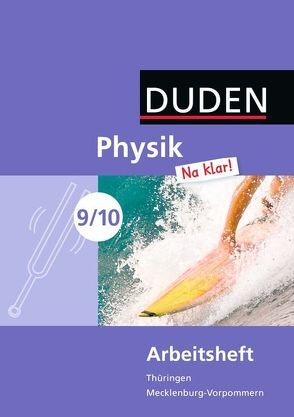 Physik Na klar! – Regelschule Thüringen und Regionale Schule Mecklenburg-Vorpommern – 9./10. Schuljahr von Gau,  Barbara, Meyer,  Lothar, Schmidt,  Gerd-Dietrich