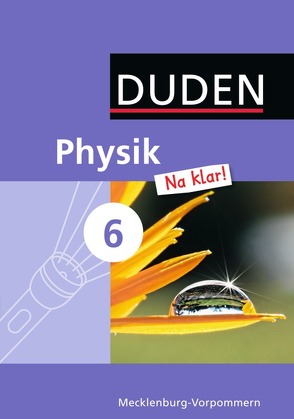 Physik Na klar! – Regionale Schule und Gesamtschule Mecklenburg-Vorpommern – 6. Schuljahr von Gau,  Barbara, Koch,  Ingo, Meyer,  Lothar