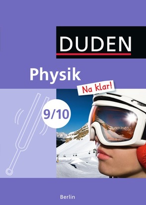 Physik Na klar! – Sekundarschule Berlin – 9./10. Schuljahr von Gau,  Barbara, Koch,  Ingo, Meyer,  Lothar, Riedl,  Gerd