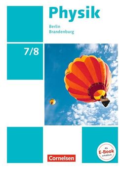 Physik – Neue Ausgabe – Berlin/Brandenburg – 7./8. Schuljahr von Best,  Jessie, Genscher,  Jan, Göbel,  Elke, Greiner-Well,  Ralf, Höpfner,  Tom, Roßner,  Matthias, Viehrig,  Maik