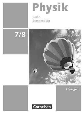 Physik – Neue Ausgabe – Berlin/Brandenburg – 7./8. Schuljahr von Best,  Jessie, Göbel,  Elke, Greiner-Well,  Ralf, Höpfner,  Tom, Roßner,  Matthias, Viehrig,  Maik