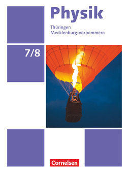 Physik – Neue Ausgabe – Thüringen/Mecklenburg-Vorpommern – 7./8. Schuljahr von Göbel,  Elke, Greiner-Well,  Ralf, Höpfner,  Tom, Roßner,  Matthias, Viehrig,  Maik