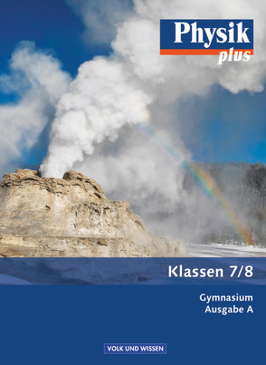 Physik plus – Gymnasium – Ausgabe A – 7./8. Schuljahr von Backhaus,  Udo, Boysen,  Gerd, Burzin,  Stefan, Lichtenberger,  Jochim, Liebers,  Klaus, Mikelskis,  Helmut F., Otto,  Rolf