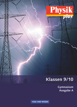 Physik plus – Gymnasium – Ausgabe A – 9./10. Schuljahr von Best,  Jessie, Boysen,  Gerd, Greiner,  Antje, Gruhnert,  Christiane, Heise,  Harri, Kopte,  Uwe, Mikelskis,  Helmut F., Schlichting,  Hans Joachim, Schön,  Lutz-Helmut, Schülbe,  Rüdiger, Wilke,  Hans-Joachim, Wilke,  Hendrik