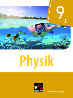 Physik – Realschule Bayern / Physik Realschule Bayern 9 I von Axenbeck,  Christian, Floder,  Sebastian, Forster,  Robert, Fritsch,  Christoph, Hanke,  Sandra, Nelkenbrecher,  Marco, Pollinger,  Markus, Stumpferl,  Thomas, Weber,  Franziska, Weber-Haenel,  Uwe