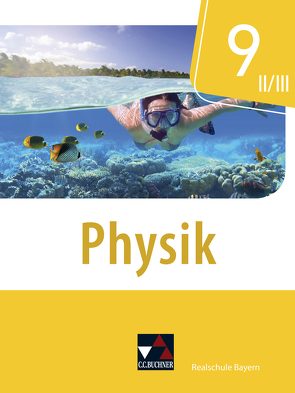 Physik – Realschule Bayern / Physik Realschule Bayern 9 II/III von Axenbeck,  Christian, Floder,  Sebastian, Forster,  Robert, Fritsch,  Christoph, Hanke,  Sandra, Nelkenbrecher,  Marco, Pollinger,  Markus, Weber,  Franziska, Weber-Haenel,  Uwe