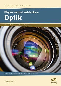 Physik selbst entdecken: Optik von Neumann,  Kerstin