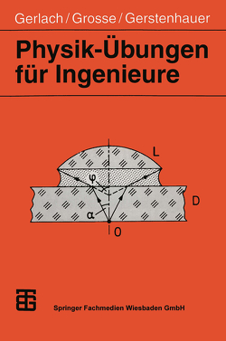 Physik-Übungen für Ingenieure von Gerlach,  Eckard, Gerstenhauer,  Eike, Grosse,  Peter