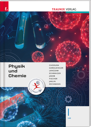 Physik und Chemie I LW von Chodura,  Dietmar, Fischer,  Peter, Geroldinger,  Helmut Franz, Jaklin,  Johannes, Jakob,  Franz, Langsam,  Franz, Schwaiger,  Barbara, Zechmann,  Heiner