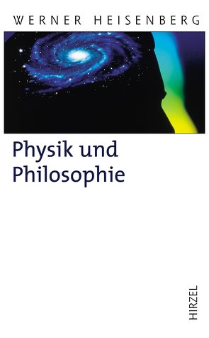 Physik und Philosophie von Heisenberg,  Werner, Rasche,  Günther, van der Waerden,  Bartel L.