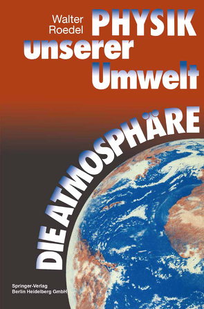 Physik unserer Umwelt: Die Atmosphäre von Roedel,  Walter