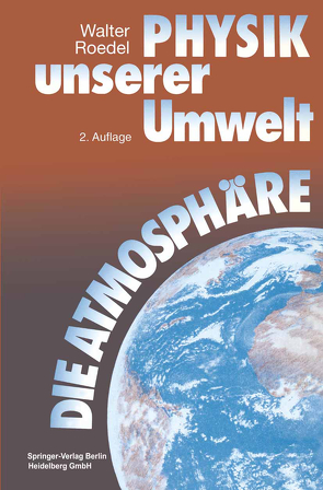 Physik unserer Umwelt: Die Atmosphäre von Roedel,  Walter