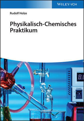 Physikalisch-Chemisches Praktikum von Holze,  Rudolf