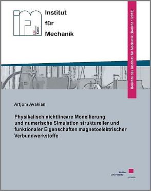 Physikalisch nichtlineare Modellierung und numerische Simulation struktureller und funktionaler magnetoelektrischer Verbundwerkstoffe von Avakian,  Artjom